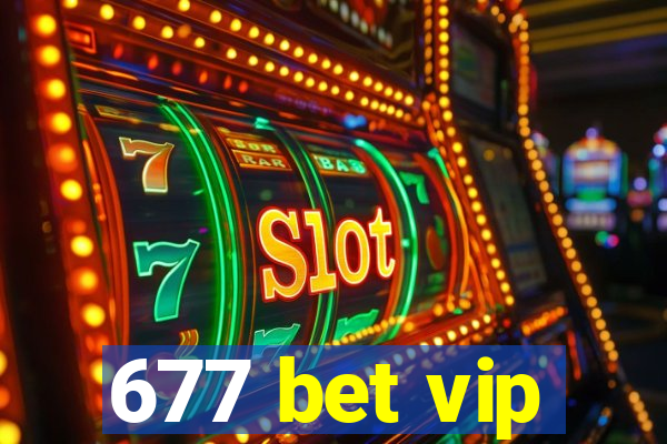 677 bet vip